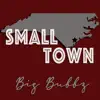 Small Town - Single album lyrics, reviews, download