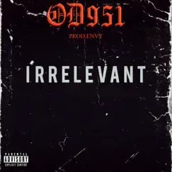 Irrelevant - Single by Od951 album reviews, ratings, credits