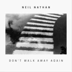 Don't Walk Away Again - Single by Neil Nathan album reviews, ratings, credits