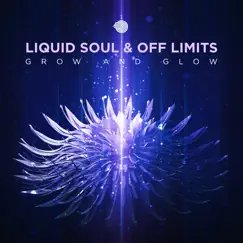 Grow & Glow - Single by Liquid Soul & Off Limits album reviews, ratings, credits