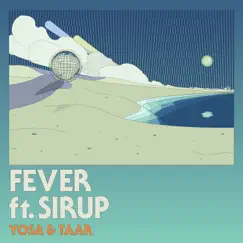 Fever (feat. SIRUP) - Single by YOSA & TAAR album reviews, ratings, credits