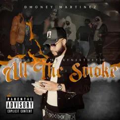 All the Smoke - Single by Dmoney Martinez album reviews, ratings, credits