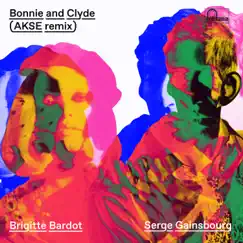 Bonnie And Clyde (Akse Remix) - Single by Brigitte Bardot & Serge Gainsbourg album reviews, ratings, credits