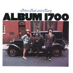 Album 1700 by Peter, Paul & Mary album reviews, ratings, credits