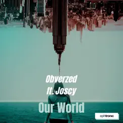Our World (feat. Joscy) [Extended Mix] Song Lyrics