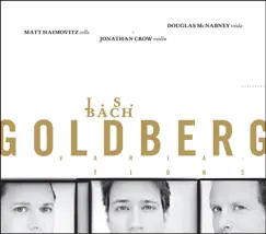 Bach: Goldberg Variations by Matt Haimovitz, Jonathan Crow & Douglas McNabney album reviews, ratings, credits