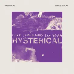 Hysterical (Bonus Tracks) by Clap Your Hands Say Yeah album reviews, ratings, credits