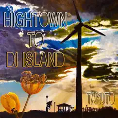 Hightown To Di Island by TAKUTO album reviews, ratings, credits