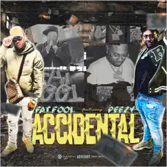 Accidental (feat. Peezy) - Single by Fat Fool album reviews, ratings, credits