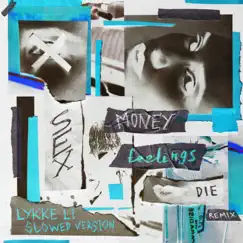 Sex money feelings die (slowed version) - Single by Lykke Li album reviews, ratings, credits