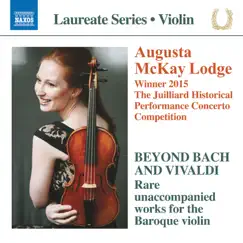 Beyond Bach & Vivaldi: Rare Unaccompanied Works for the Baroque Violin by Augusta McKay Lodge album reviews, ratings, credits