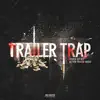 Trailer Trap album lyrics, reviews, download