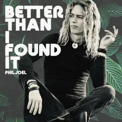 Better Than I Found It - EP by Phil Joel album reviews, ratings, credits