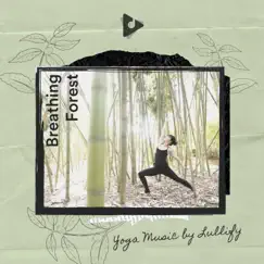 Breathing Forest by Yoga Music by Lullify & Yoga Soul album reviews, ratings, credits