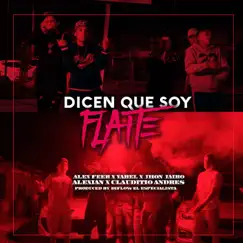 Dicen Que Soy Flaite (feat. Yabel, Alexian, Claudito Andres & Jhon Jairo) Song Lyrics