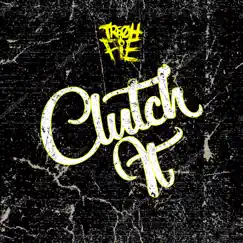 Clutch It - Single by Tre Oh Fie album reviews, ratings, credits
