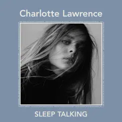 Sleep Talking - Single by Charlotte Lawrence album reviews, ratings, credits
