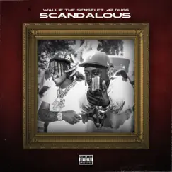 Scandalous (feat. 42 Dugg) [Remix] - Single (Remix) by Wallie the Sensei album reviews, ratings, credits