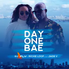 Day One Bae (feat. Jade V) - Single by DJ Fly & Richie Loop album reviews, ratings, credits
