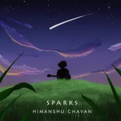 Sparks - EP by Himanshu Chavan album reviews, ratings, credits