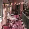 Truth Serum - Single album lyrics, reviews, download