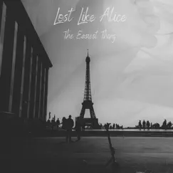 The Easiest Thing - Single by Lost Like Alice album reviews, ratings, credits