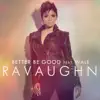 Better Be Good (feat. Wale) [Deep Radio Mix] song lyrics