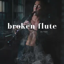 Broken Flute - Single by DJ Twin album reviews, ratings, credits