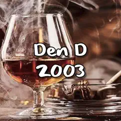 2003 - Single by Den D album reviews, ratings, credits