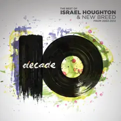 Decade by Israel Houghton & New Breed album reviews, ratings, credits
