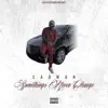 Somethings Never Change - Single (feat. Lazie Locz) - Single album lyrics, reviews, download