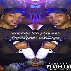 Count Your Blessings - Single by Royalty Tha Prophet album reviews, ratings, credits