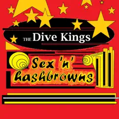 Sex 'N' Hashbrowns - Single by The Dive Kings album reviews, ratings, credits