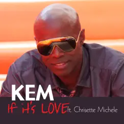 If It's Love (feat. Chrisette Michele) - Single by Kem album reviews, ratings, credits