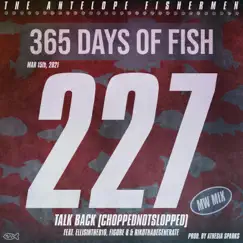 Talk Back (feat. EllisInThe810, Figure 8 & RikoThaDegenerate) [CHOPPEDNOTSLOPPED MWMIX] - Single by The Antelope Fishermen album reviews, ratings, credits