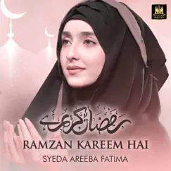 Ramzan Kareem Hai - Single by Syeda Areeba Fatima album reviews, ratings, credits