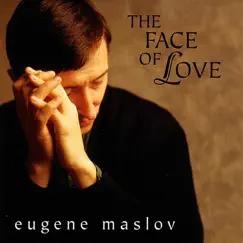 The Face of Love by Eugene Maslov album reviews, ratings, credits