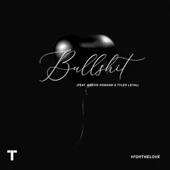 B******t (feat. Brevin Rowand & Tyler Loyal) Song Lyrics