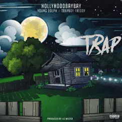 Trap - Single by HollyHood Bay Bay, Young Dolph & Trapboy Freddy album reviews, ratings, credits