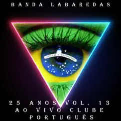 25 Anos, Vol. 13 (Ao Vivo no Clube Português) by Banda Labaredas album reviews, ratings, credits