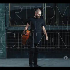 Citizen by Artyom Manukyan album reviews, ratings, credits