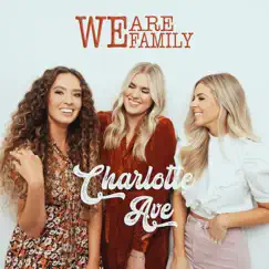 We Are Family - Single by Charlotte Ave album reviews, ratings, credits