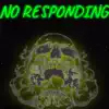 No Responding (feat. Lil Yo & Ray Huncho) - Single album lyrics, reviews, download