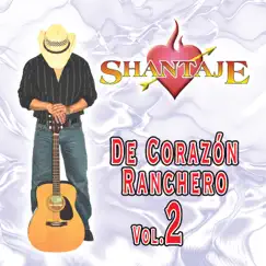 De Corazón Ranchero, Vol. 2 by Shantaje album reviews, ratings, credits