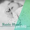 Ruido Blanco para Bebés - Música Relajante para Bebés en el Útero y Recién Nacidos album lyrics, reviews, download