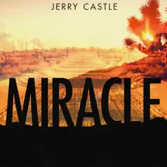 Miracle - Single by Jerry Castle album reviews, ratings, credits
