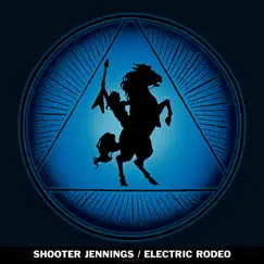Electric Rodeo by Shooter Jennings album reviews, ratings, credits