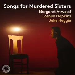 Jake Heggie: Songs for Murdered Sisters by Joshua Hopkins & Jake Heggie album reviews, ratings, credits