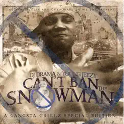Can't Ban the Snowman (Clean) by DJ Drama & Jeezy album reviews, ratings, credits
