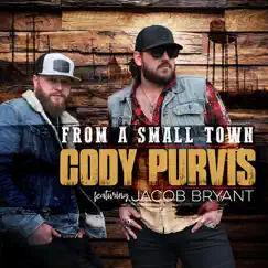 From a Small Town (feat. Jacob Bryant) - Single by Cody Purvis album reviews, ratings, credits